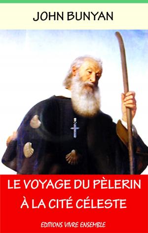 Book cover of Le Voyage du Pèlerin à La Cité Céleste