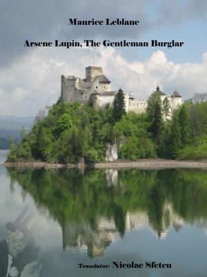 Cover of the book Arsène Lupin, The Gentleman Burglar by Luc Dragoni
