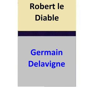 Cover of the book Robert le Diable by Margaret Gale