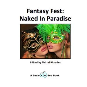 Cover of the book Fantasy Fest: Naked In Paradise by Frank Holtzer
