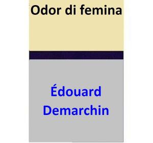 Cover of the book Odor di femina by Karl Lancaster