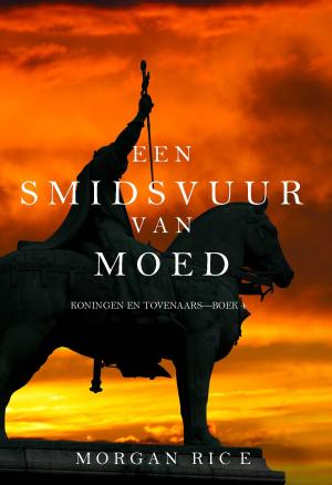 Book cover of Een Smidsvuur van Moed (Koningen en Tovenaars—Boek 4)