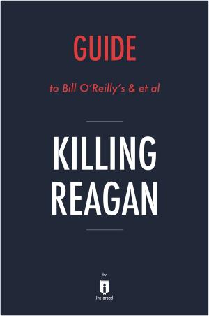 Book cover of Guide to Bill O’Reilly’s & et al Killing Reagan by Instaread