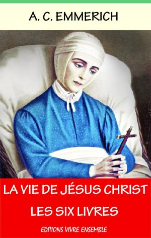 Cover of the book La Vie de Jésus-Christ by Collectif, Antoine Eugène Genoud