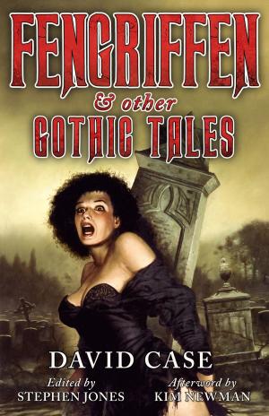 Cover of the book Fengriffen & Other Gothic Tales by Stephen Gilbert, Kim Newman