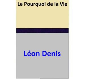 Cover of the book Le Pourquoi de la Vie by Anatole Baju