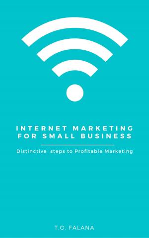 Cover of the book INTERNET MARKETING FOR SMALL BUSINESS by Burghardt Tenderich, Jerried Williams
