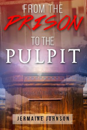 Cover of the book FROM THE PRISON TO THE PULPIT by Leslie Daniels