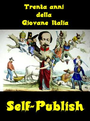 Cover of the book Trenta anni della Giovane Italia by Lilian Jade