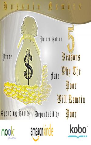 Cover of the book 5 Reasons Why The Poor Will Remain Poor by Hussain Namous