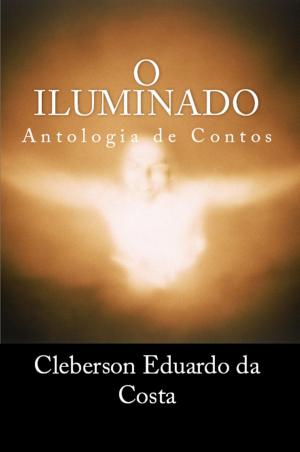 Cover of the book O ILUMINADO by CLEBERSON EDUARDO DA COSTA