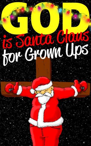 bigCover of the book God is Santa Claus for Grown-Ups by 