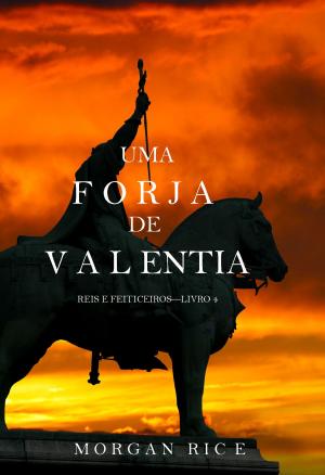 Cover of the book Una Forja de Valor (Reyes y Hechiceros—Libro 4) by L.Steffie