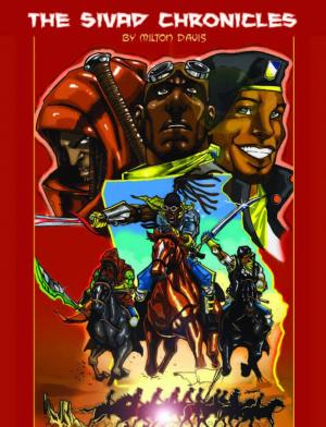 Cover of the book The Sivad Chronicles by Milton Davis, Balogun Ojetade, Valjeanne Jeffers