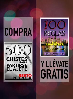 Book cover of Compra 500 CHISTES PARA PARTIRSE EL AJETE y llévate gratis 100 REGLAS PARA AUMENTAR TU PRODUCTIVIDAD