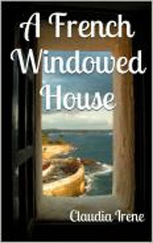 Cover of the book A French Windowed House by David Garrett