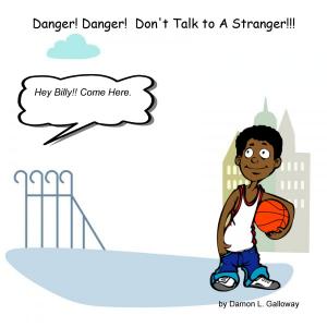 Cover of the book Danger! Danger! Don't Talk to A Stranger by James I. McGovern