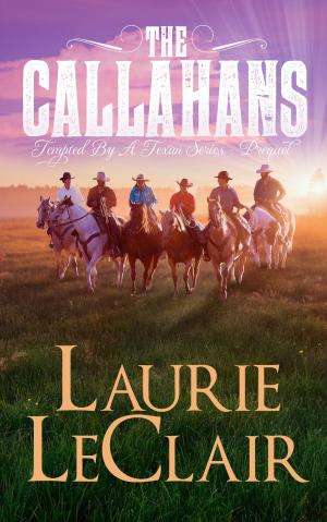 Cover of the book The Callahans (Prequel - Tempted By A Texan Series) by Maggie Mitchell