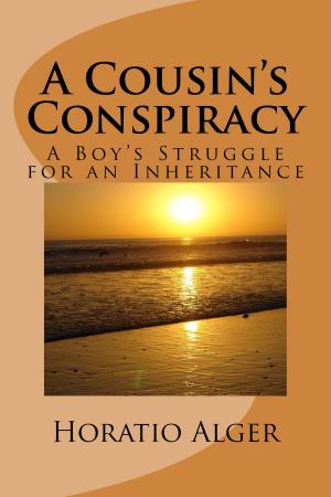 Cover of the book A Cousin's Conspiracy (Illustrated Edition) by Luke Limner