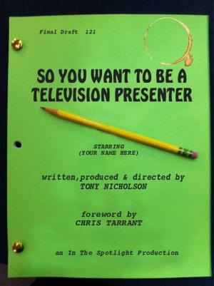 Cover of So You Want To Be A Television Presenter