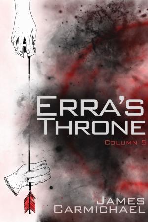 Cover of the book Erra's Throne, Column 5 by John O'Riley
