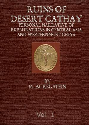 Cover of RUINS OF DESERT CATHAY - 1912 - Volume 1