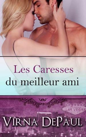 Cover of the book Les Caresses du meilleur ami by Virna DePaul, Kévin Daumié