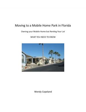 Cover of the book Moving to a Mobile Home Park in Florida by Berger McDonald