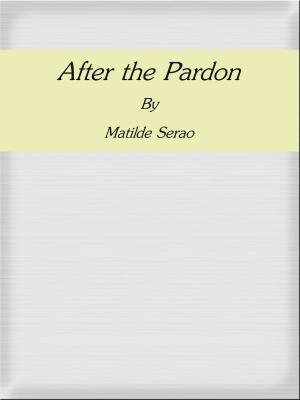 Cover of the book After the Pardon by Frederic Edward Weatherly