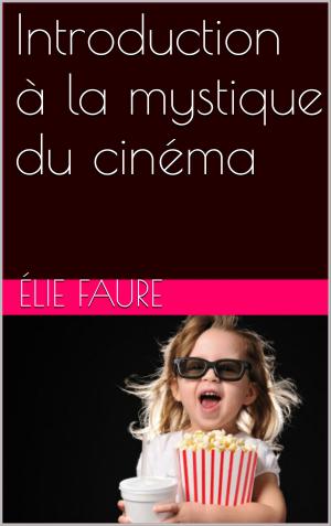Cover of the book Introduction à la mystique du cinéma by Edgar Wallace