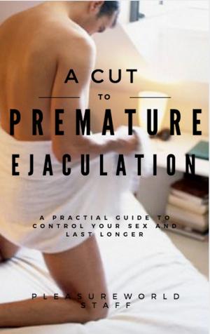 Cover of the book A cut to premature ejaculation by S. Pitt