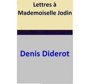 Cover of the book Lettres à Mademoiselle Jodin by Denis Diderot