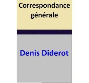 Cover of the book Correspondance générale by Denis Diderot