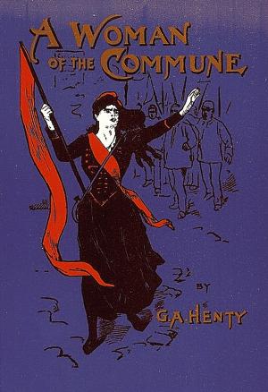 Cover of the book A Woman of the Commune by Wylie, James A.