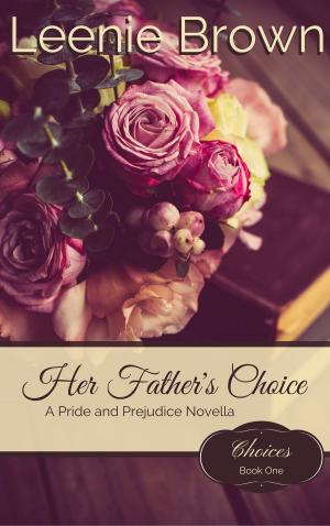 Cover of the book Her Father's Choice by Leenie Brown