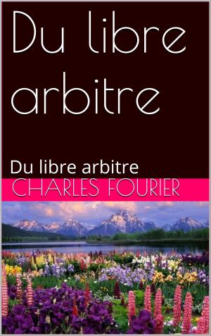 Cover of the book Du libre arbitre by Victor Cox