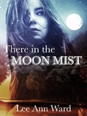 Book cover of There in the Moon Mist