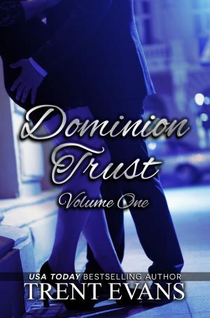 Cover of the book Dominion Trust Series - Vol 1 by Natasha Knight, Trent Evans