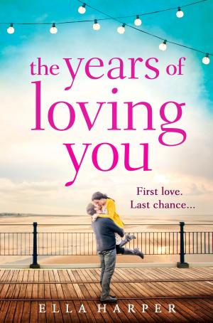 Cover of the book The Years of Loving You by Sarah Bennett