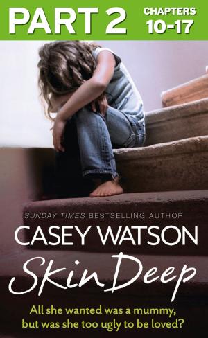Cover of the book Skin Deep: Part 2 of 3: All she wanted was a mummy, but was she too ugly to be loved? by Mischief