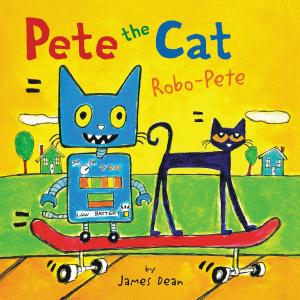 Cover of the book Pete the Cat: Robo-Pete by James Dean