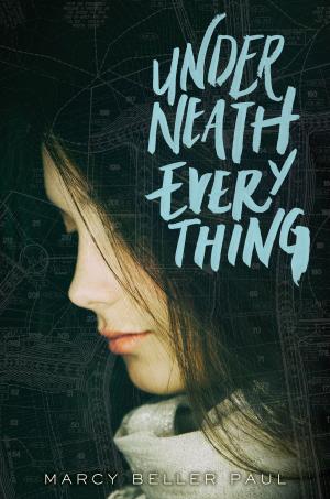 Cover of the book Underneath Everything by Laura Ruby