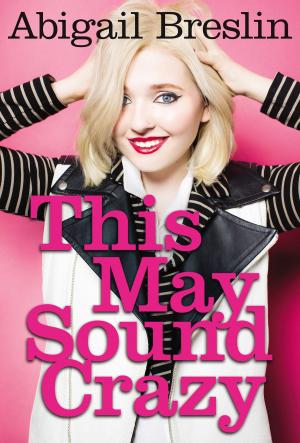 Cover of the book This May Sound Crazy by Tia Mowry, Tamera Mowry
