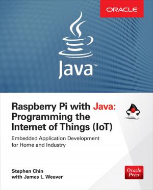 Cover of the book Raspberry Pi with Java: Programming the Internet of Things (IoT) (Oracle Press) by Tom Plunkett, TJ Palazzolo, Tejas Joshi