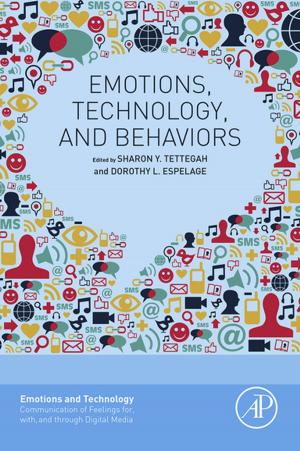 Cover of the book Emotions, Technology, and Behaviors by C.R. Rao, Ranajit Chakraborty, Pranab K. Sen