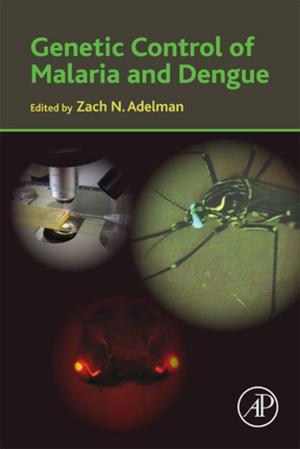Cover of the book Genetic Control of Malaria and Dengue by Gerald P. Schatten, Santiago Schnell, Philip Maini, Stuart A. Newman, Timothy Newman