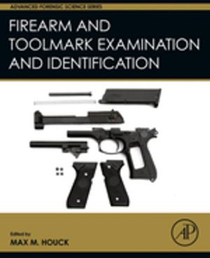 Cover of the book Firearm and Toolmark Examination and Identification by Jay A. Siegel, Pekka J. Saukko