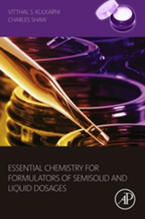 Cover of the book Essential Chemistry for Formulators of Semisolid and Liquid Dosages by Gabriele Ende, johanna Kissler, Dirk Wildgruber, Silke Anders, Markus Junghofer