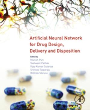 Cover of the book Artificial Neural Network for Drug Design, Delivery and Disposition by Nava Dayan