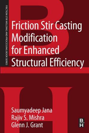 Cover of the book Friction Stir Casting Modification for Enhanced Structural Efficiency by Bruce A. Fowler